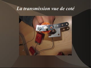 La transmission vue de coté
 
