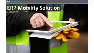 ERP Mobility Solution
 