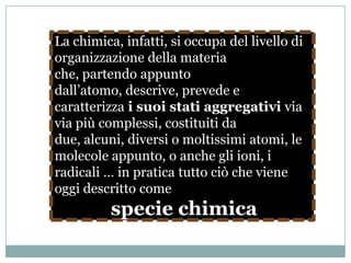 AFFERMAZIONE N°10Gli atomi non stanno mai fermi.