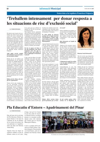 1212 informacióinformació MunicipalMunicipal JUNY DE 2014 ddT
‘Treballem intensament per donar resposta a
les situacions de risc d’exclusió social’
Entrevista a la regidora Francisca Felguera
AJ. TORREDEMBARRA
Els darrers anys la greu crisi eco-
nòmica ha creat un nou context
social amb noves situacions de
pobresa i exclusió social. Han
augmentat les persones i famílies
que pateixen privacions i l’aten-
ció social ha esdevingut una peça
encara més important dels ser-
veis municipals. Per conèixer mi-
llor quina és la tasca que es du a
terme a Torredembarra en aquest
àmbit, parlem amb la regidora
de Benestar Social, Francisca
Felguera.
Amb quins serveis compta
Torredembarra per fer front a
les necessitats socials?
Primer de tot, cal explicar que
Torredembarra és un municipi
de menys de 20.000 habitants i,
per això, i d’acord a la llei, els
serveis socials bàsics (atenció de
treballadors i educadors socials,
teleassistència i servei d’ajuda a
domicili) es presten a través del
ConsellComarcaldelTarragonès.
Però, a Torredembarra també te-
nim serveis propis en l’àrea de
Benestar Social, creats per aten-
dre les peculiaritats de la nostra
població.
Quins serveis, doncs, són pro-
pis de l’Ajuntament?
Tenim serveis que complemen-
ten les necessitats d’atenció
social bàsica com el Servei de
Psicologia, Servei d’Atenció i
Informació a la Dona (SIAD),
Bon Dia i Capicua. També, hem
creat un Servei municipal d’Ori-
entació Laboral i consolidat el
Servei d’Immigració, per ajudar
als nostres veïns en la recerca de
feina i en la regularització de do-
cumentació. A més, hem donat
un impuls a les activitats de la
Llar de Jubilats i a la Gimnàstica
de la gent gran per millorar la
qualitat de vida de les persones
en aquesta etapa.
Tots aquests serveis juntament
amb les prestacions econòmiques
d’urgència social ﬁnançades per
l’ajuntament se sumen als serveis
socials bàsics prestats pel Consell
Comarcal del Tarragonès. I, evi-
dentment, a través de la Regidoria
de Serveis continuem reforçant
el Rebost d’Aliments que aporta
aliments frescos per a la seva dis-
tribució a famílies necessitades.
De fet, la manca de feina és
un dels problemes més greus
d’aquesta crisi. Ens pot ex-
plicar la tasca que realitza el
Servei Municipal d’Orientació
Laboral?
L’atur, com tots sabem, és un dels
problemes més greus que patei-
xen molts municipis i requereix
temps i canvis en els sistemes
econòmics. Des del nostre ser-
vei pretenem fer costat, orientar
i donar eines a les persones que
es troben sense feina. La primera
atenció que es dóna és l’entrevis-
ta ocupacional, per ajudar-los a
elaborar el currículum, preparar-
los per presentar-se a una entre-
vista de treball, informar de les
millors formes per buscar ofertes,
i en deﬁnitiva, fer una recerca de
feina més efectiva.
A partir d’aquest moment,
l’usuari/a entra a formar part de
la Borsa de Treball del servei.
També, es fan sessions grupals
com els tallers de recerca de fei-
na en petits grups. D’altra banda,
intentem mantenir contacte amb
empreses del municipi per tal
d’oferir candidats de la nostra
borsa de treball per les ofertes
de feina que gestionen. A més,
disposem d’assessorament gra-
tuït a autònoms i emprenedors i
d’un Punt d’Autoservei del SOC.
Aquest punt d’autoservei facilita
la renovació de la targeta d’atur
entre d’altres tràmits senzills que
faciliten als ciutadans tenir la do-
cumentació que necessiten quan
estan desocupats sense haver-se
de desplaçar a Tarragona.
Se n’ha parlat en diverses
ocasions de la Taula Social de
Torredembarra. Podria expli-
car de què es tracta i en quin
punt es troba la seva posada en
funcionament?
Aquesta Taula Social és una nova
eina per valorar i donar resposta
a situacions d’urgència social i
resoldre aquests casos de forma
àgil. Ja s’han mantingut reuni-
ons de treball amb els diferents
agents que han de conformar
aquesta taula: tècnics munici-
pals, assistents i educadors so-
cials del Consell Comarcal del
Tarragonès, i tècnics i responsa-
bles del tercer sector i responsa-
bles del sector empresarial, a més
dels representants polítics.
El fet que ha endarrerit la cons-
titució de la Taula és poder dis-
posar de dades personals de les
persones que es puguin trobar
en casos d’emergència social, ja
que aquestes són gestionades pel
Consell Comarcal. Després d’es-
tar-hi molt a sobre, la Generalitat
ha permès que l’Ajuntament pu-
gui accedir a aquestes dades, es-
tablint primer un protocol al res-
pecte, i en això s’està treballant.
De totes maneres, vull que quedi
ben clar que des de la Regidoria
de Benestar Social i dels Serveis
Socials de Torredembarra es con-
tinua treballant intensament per
donar resposta a les situacions
de risc d’exclusió social. A tall
d’exemple, durant el 2013 hem
ajudat 41 famílies en el pagament
del subministrament d’aigua i
ﬁns a mitjans abril 30 famílies
més.
Quines altres accions tenen
previst promoure per a l’aten-
ció social?
Estem treballant per prendre no-
ves iniciatives en l’àmbit de l’ha-
bitatge, dels subministraments
energètics, de les beques menja-
dor i ajudes escolars, dels ajuts
d’alimentació i del foment de
l’ocupació.
Què destacaria en l’àmbit de
l’habitatge?
Algunes de les mesures concre-
tes que durem a terme és iniciar
una nova fase de contacte amb
bancs i caixes de Torredembarra
per aconseguir acords en matèria
d’habitatge, molt especialment en
l’establiment de lloguers a preus
assequibles, destinar habitatges a
ﬁnalitats socials i prendre mesu-
res d’intervenció social en casos
de desnonaments.
L’alimentació també ha arribat
a ser un greu problema per a
moltes famílies.
Lamentablement és així. Per
aquest motiu, volem aprofundir
en les beques menjador i ajuts
de material escolar. No pot ser
que hi hagi alumnes becats per al
menjador escolar i que no puguin
fer ús d’aquesta beca perquè no
disposen de recursos econòmics
per avançar el cost del menjador.
També impulsarem un protocol
d’actuació per detectar infants
que puguin patir desnutrició.
I encara parlant d’alimentació
treballarem conjuntament amb
Càritas per revisar els protocols
de lliurament d’aliments per ga-
rantir l’accés a un major nombre
de persones i una major ajuda
alimentària. Càritas està duent a
terme una feina excepcional i vo-
lem ajudar-los per arribar a més
persones necessitades.
Ja per acabar, quines altres
accions de la Regidoria de
Benestar Social destacaria?
Tots els serveis que desenvolu-
pem són importants per a les per-
sones que els reben. El SIAD, per
exemple, va atendre gratuïtament
255 usuaris/ries l’any passat, ofe-
rint informació, atenció psicolò-
gica i assessorament jurídic.
També, pel que fa a l’atenció a
la infància des del centre obert
i reforç escolar Capicua hem re-
organitzat el servei per acollir a
un major nombre de nens i nenes
i estem desenvolupant amb més
intensitat el treball amb famílies.
Però voldria destacar molt espe-
cialment els serveis destinats a
la gent gran. Només a la Llar de
Jubilats durant el 2013, un total
de 1.012 usuaris/ries han gau-
dit dels tallers que organitzem
trimestralment i, 222 persones
participen a les activitats de
gimnàstica i 160 al Servei Bon
Dia, destinat a persones que vi-
uen soles o resten soles bona
part del dia. Les persones grans
es mereixen sempre tot el nos-
tre suport i ara encara hem de
parar més atenció ja que la crisi
també els hi ha afectat plena-
ment, esdevenint moltes vega-
des el puntal de la família.
Pla Educatiu d’Entorn – Apadrinament del Pinar
AJ. TORREDEMBARRA
Dins del marc de les activitats
del Pla Educatiu d’Entorn, el
passat dimarts 12 de juny tot
l’alumnat de 6è de primària
de les escoles de la nostra vila
van participar en l’apadrina-
ment del pinar del Patronat
Antoni Roig.
Aquesta festa ha tingut un
signiﬁcat simbòlic en què els
alumnes entren en un canvi
d’etapa vital pel fet d’entrar
en una nova edat de creixen-
ça. Durant la festa es van llegir
poemes i es van poder escoltar
algunes peces dels alumnes
que formen part de l’Escola
Municipal de Música.
L’acte va comptar amb la pre-
sència de Núria Gómez, regi-
dora delegada d’Ensenyament
i de Jordi Borràs, patró de la
Fundació del Patronat Antoni
Roig. Els alumnes de sisè de primària apadrinant el pilar del Patronat Antoni Roig
La regidora Francisca Felguera
 