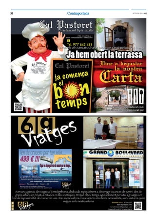 3232 ContraportadaContraportada JUNY DE 2014 ddT
Som una agència de viatges a Torredembarra, dedicada especialment a dissenyar vacances de somni, des de
grans safaris en privat, a estades en Illes exòtiques. Perquè el teu temps sigui solament per a tu, 6g viatges et
brinda la possibilitat de concertar una cita i aixi nosaltres ens adaptem a les teves necessitats, sinó, visita‘ns quan
vulguis en la nostra oﬁcina
 