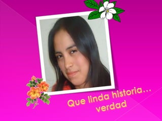 Que linda historia… verdad