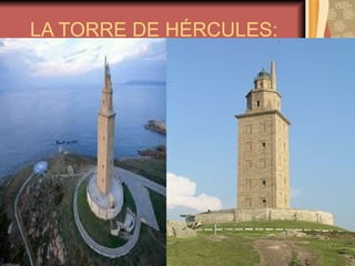 LA TORRE DE HÉRCULES:
 