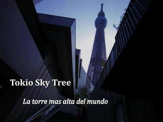 Tokio Sky Tree
 