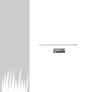 Esta obra está bajo licencia de Creative Commons © 2008
 