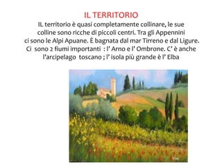 IL TERRITORIO
IL territorio è quasi completamente collinare, le sue
colline sono ricche di piccoli centri. Tra gli Appenni...