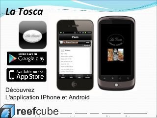 Découvrez
L'application IPhone et Android
La Tosca
 