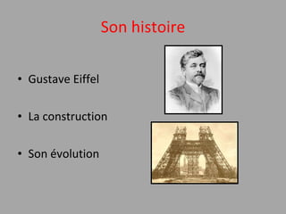 Son histoire Gustave Eiffel La construction Son évolution