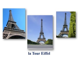 la Tour Eiffel
 