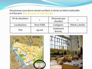 Deuxiementnousdevonchoisir un hôtel, je choisi un hôtel confortable et à bon prix. Best Western Le Saint Maurice