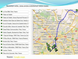 Terminer cette, nous avons commencé notre route:Source:  Google maps