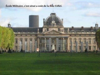 École Militaire, c’est situé a coût de la tour Eiffel.  