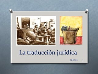 La traducción jurídica 12-02-24 