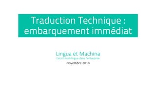 Lingua et Machina
L’écrit multilingue dans l’entreprise
Novembre 2018
 