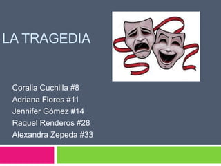 LA TRAGEDIA
Coralia Cuchilla #8
Adriana Flores #11
Jennifer Gómez #14
Raquel Renderos #28
Alexandra Zepeda #33
 