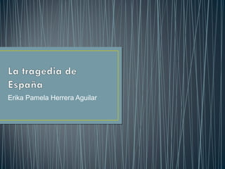 Erika Pamela Herrera Aguilar
 