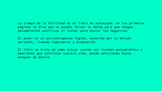 Russ Harris en español - La trampa de la felicidad (Terapia de Aceptación y  Compromiso) 