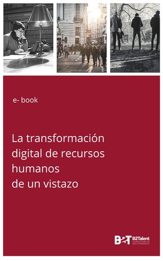 La transformación
digital de recursos
humanos
de un vistazo
e- book
 