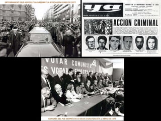 CONGRÉS DEL PCE DESPRÉS DE LA SEUA LEGALITZACIÓ A L´ABRIL DE 1977  ENTERRAMENT DELS ADVOCATS ASSASSINATS A ATOCHA EN GENER DE 1977 