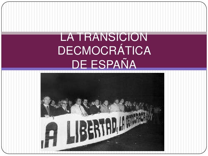 La transición democrática de españa La transición democrática de españa