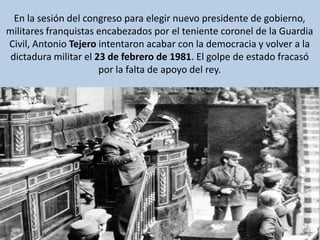 En la sesión del congreso para elegir nuevo presidente de gobierno, militares franquistas encabezados por el teniente coro...
