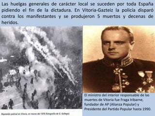 Las huelgas generales de carácter local se suceden por toda España pidiendo el fin de la dictadura. En Vitoria-Gazteiz la ...