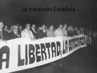 La transición Española
 