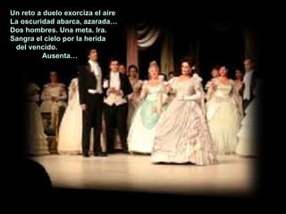 Un reto a duelo exorciza el aire La oscuridad abarca, azarada… Dos hombres. Una meta. Ira. Sangra el cielo por la herida del vencido. Ausenta… 