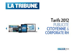 Tarifs 2012
   PUBLICITÉ
CITOYENNE &
CORPORATE RH
 