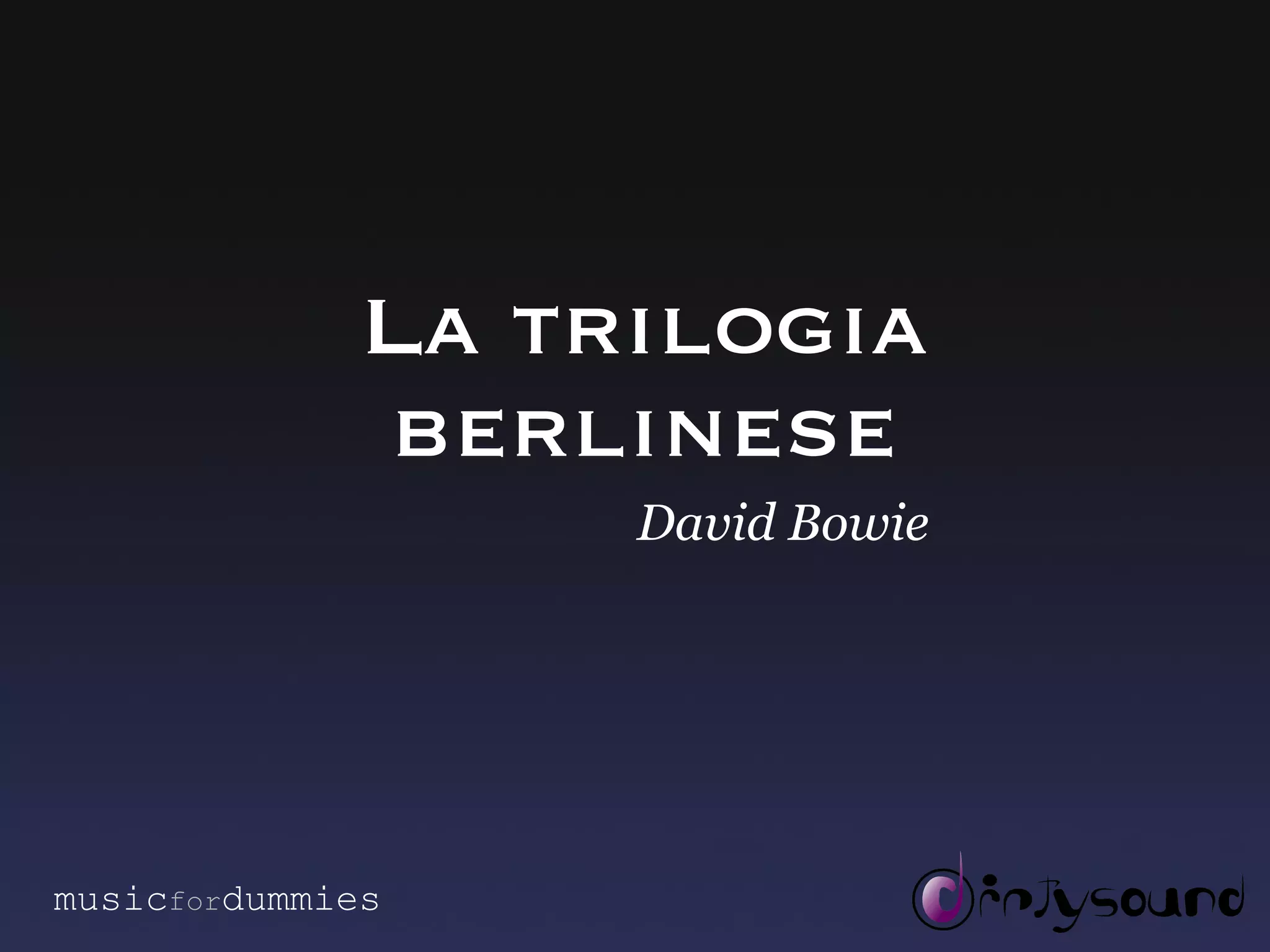 David Bowie - La Trilogia Berlinese | PPT