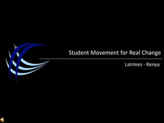 Student Movement for Real Change Latrines- Kenya 
