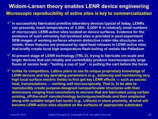 June 24, 2016 Lattice Energy LLC, Copyright 2016 All rights reserved 46
Widom-Larsen theory enables LENR device engineerin...