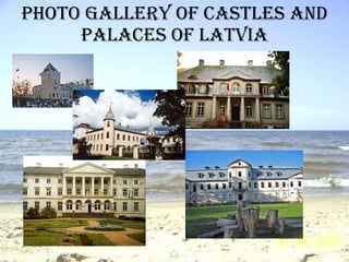 Photo gallery of castles and palaces of Latvia 