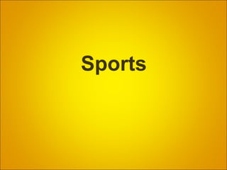 Sports 