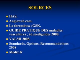 LES CAS PARTICULIERSles personnes âgées! clairance de la créatinine: si inférieure à 30 ml/min, le fondaparinux ou les HBPM sont contre-indiquée.En cas de clairance inférieure à 70ml/min, une surveillance biologique de l’activité anti-Xa s’impose, chez le sujet âgé de plus de 80 ans; Elle est réalisée 3 heures après l'injection.La récidive10% à un an, 15 à 20 % à 5 ans et 30 % à 10 ans.FV: hommes, âge, IMC, parésie, cancer évolutif, troubles de l’hémostase, ddimères élevés ou fragments 1 ou avec thrombus résiduel 