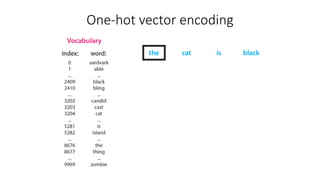 One-hot vector encoding
 
