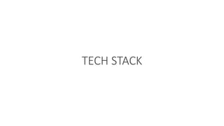 TECH STACK
 