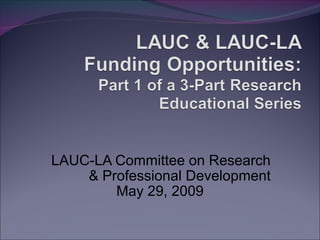 LAUC-LA Committee on Research & Professional Development May 29, 2009 
