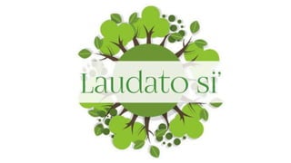 Laudato si