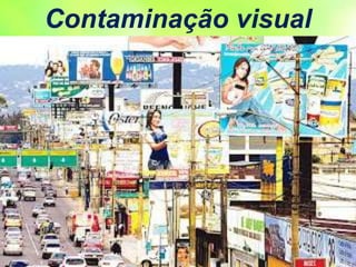 Contaminação visual
 