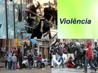 Violência
 