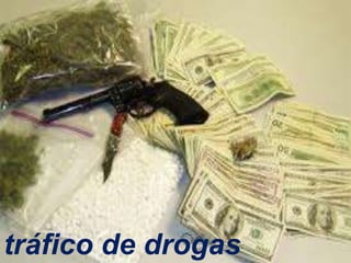 tráfico de drogas
 