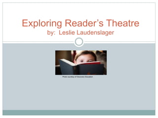 Exploring Reader’s Theatre
by: Leslie Laudenslager
Photo courtesy of Discovery Education
 
