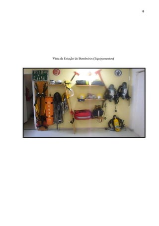 6
Vista da Estação de Bombeiros (Equipamentos)
 