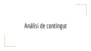 Anàlisi de contingut
 
