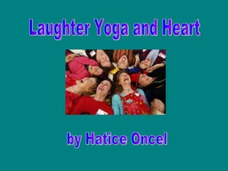 Laughter Yoga and Heart by Hatice Oncel 