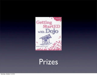 Prizes
Saturday, October 16, 2010
 