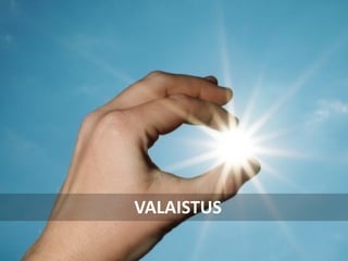 VALAISTUS
 