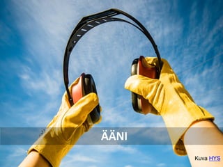 Kuva HYS
ÄÄNI
 