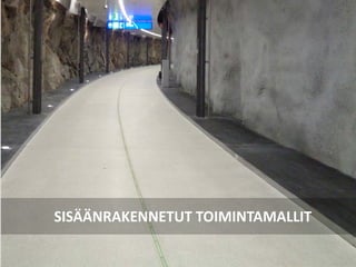 SISÄÄNRAKENNETUT TOIMINTAMALLIT
 
